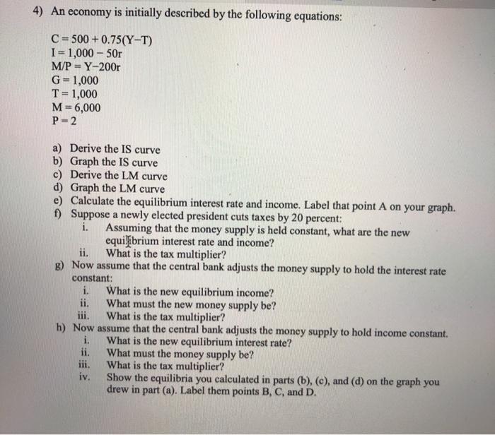 Solved 4) An Economy Is Initially Described By The Following | Chegg.com