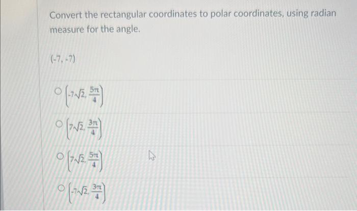 Solved Convert the rectangular coordinates to polar | Chegg.com