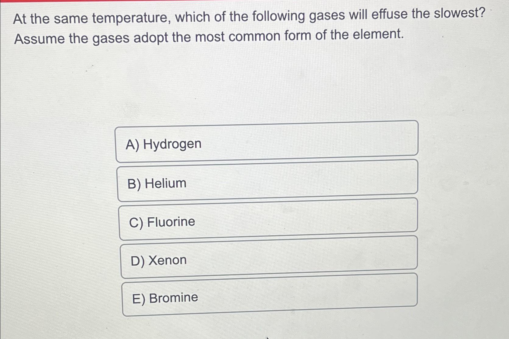 At the same temperature, which of the following gases
