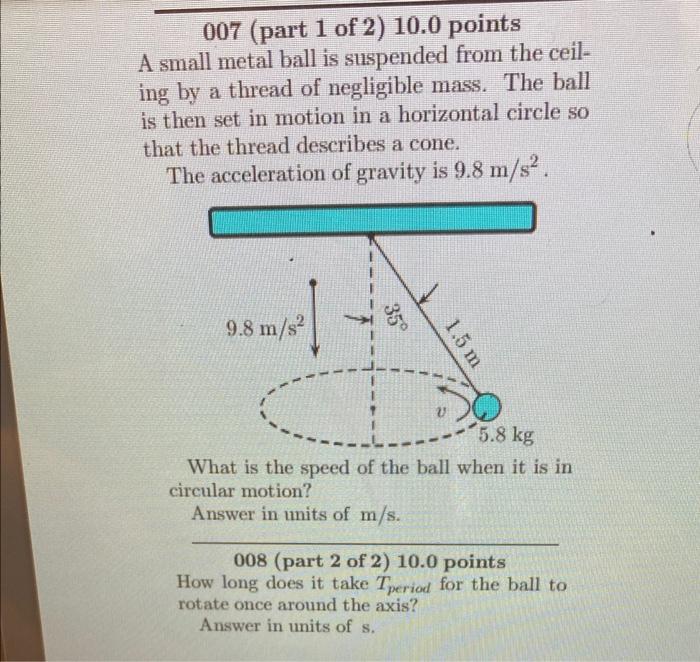 Solved 007 (part 1 of 2 ) 10.0 points A small metal ball is