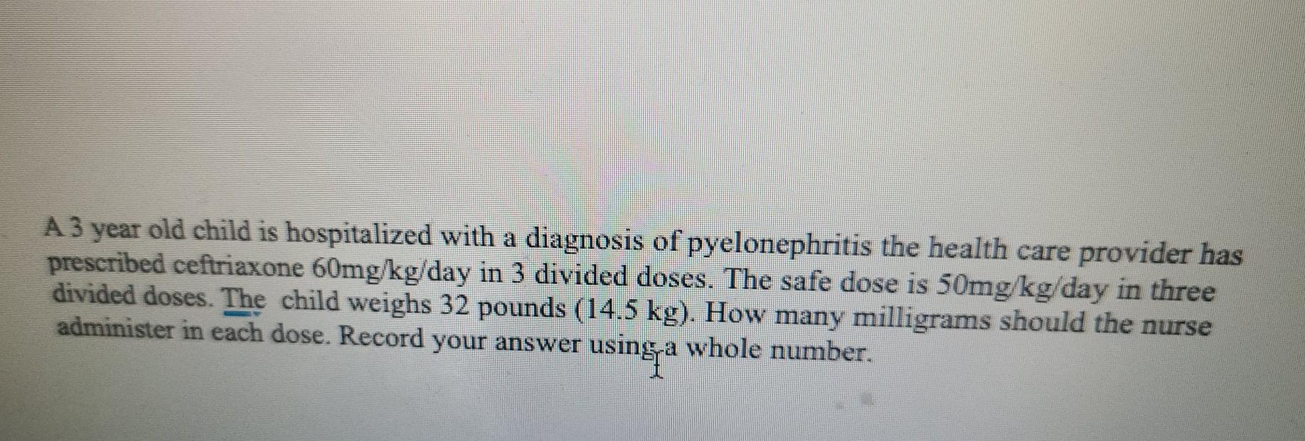 Solved A 3 year old child is hospitalized with a diagnosis | Chegg.com