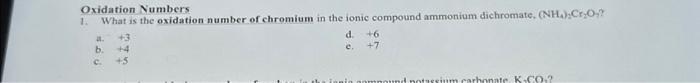 in the compound nh4 2cr2o7 the oxidation number of chromium is
