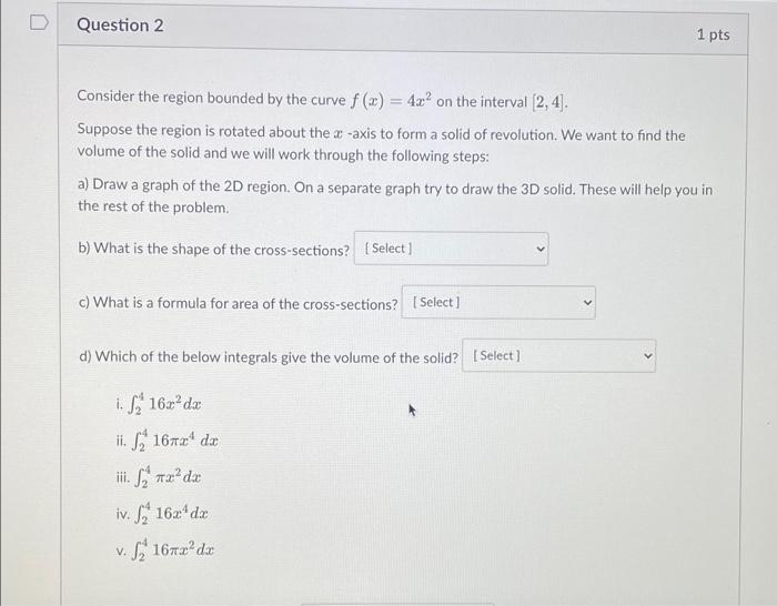 Solved Question 2 1 pts Consider the region bounded by the | Chegg.com
