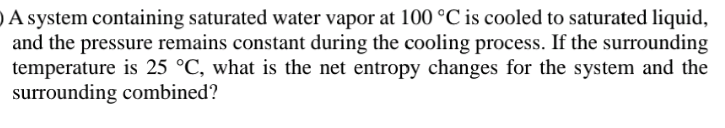 Solved A system containing saturated water vapor at 100 °C | Chegg.com