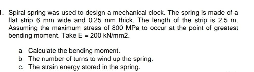 Solved 1. Spiral spring was used to design a mechanical | Chegg.com