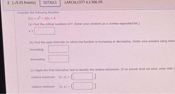 Solved F X X4−32x 4 A Find The Critical Numbers Of F