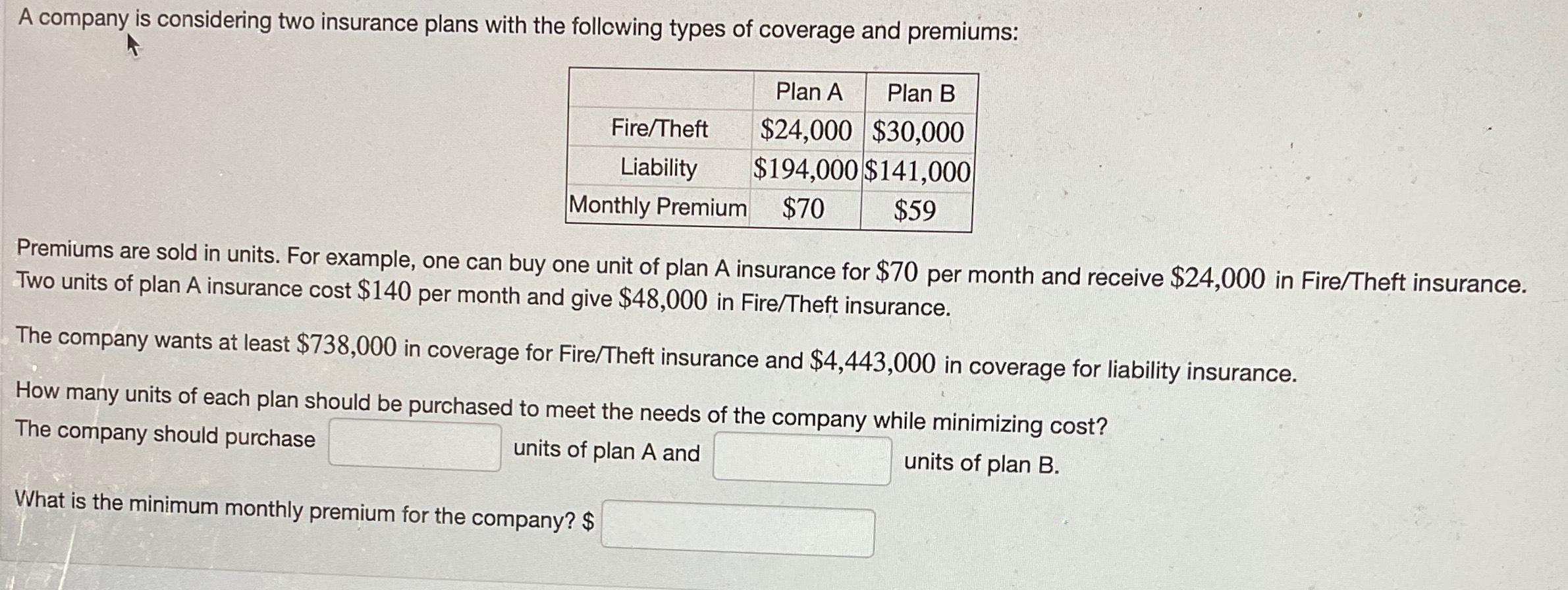 Solved A company is considering two insurance plans with the | Chegg.com