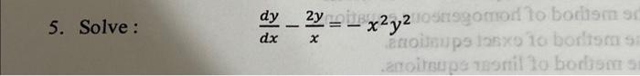 Solved 5. Solve : dxdy−x2y=−x2y2 | Chegg.com