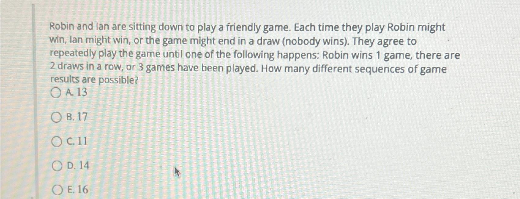Solved Robin and lan are sitting down to play a friendly | Chegg.com