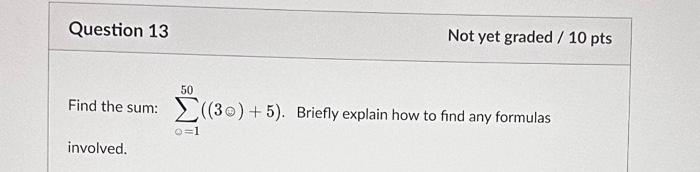 Solved Find the sum: ∑⊙=150((3⊙)+5). Briefly explain how to | Chegg.com