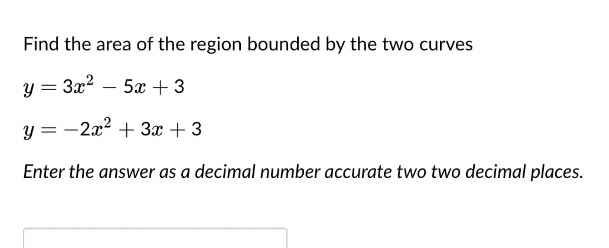 Solved Find the area of the region bounded by the two | Chegg.com