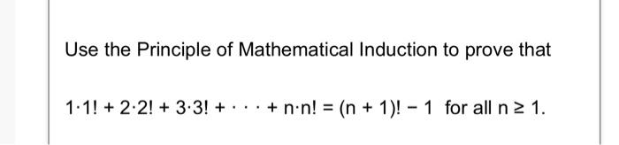 Solved Use The Principle Of Mathematical Induction To Prove | Chegg.com