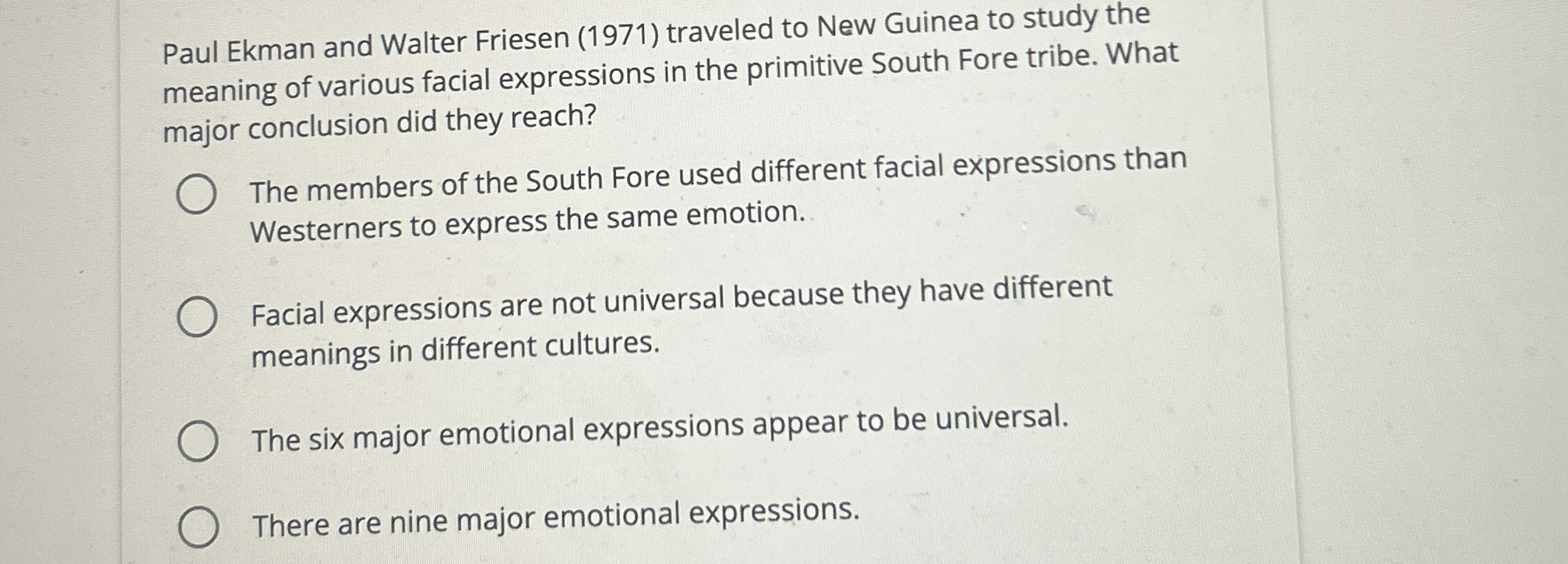 Solved Paul Ekman and Walter Friesen (1971) ﻿traveled to New | Chegg.com