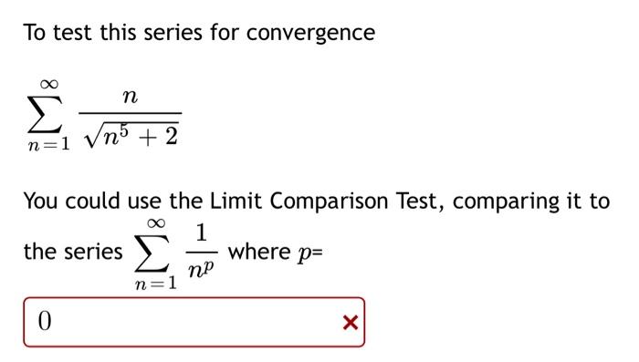 Solved To test this series for convergence ∑n=1∞n5+2n You | Chegg.com