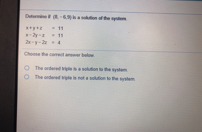 Solved Determine If 8 6 9 Is A Solution Of The System Chegg Com