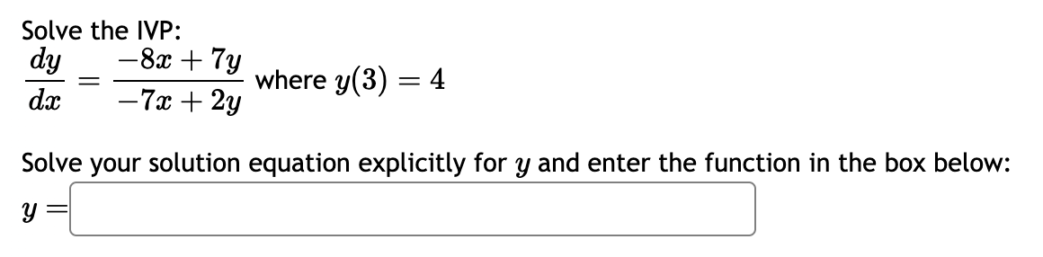 Solve the IVP:dydx=-8x+7y-7x+2y where y(3)=4Solve | Chegg.com