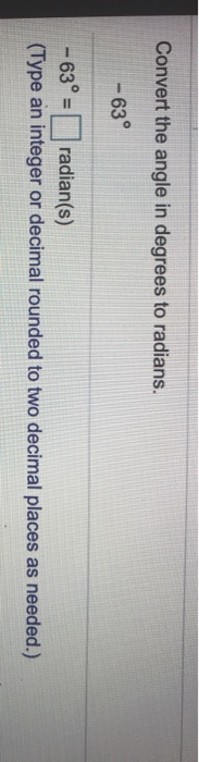 Solved Convert the angle in degrees to radians. 65° 65° = | Chegg.com
