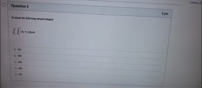 Solved 1 Hour, 5 D Question 1 5 pts Evaluate the following | Chegg.com