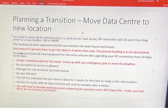 Planning a Transition - Move Data Centre to new location

You need to move all the infrastructure i.e. print server, mail ser