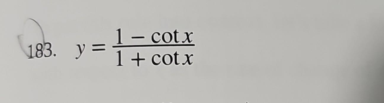 Solved y=1+cotx1−cotx | Chegg.com