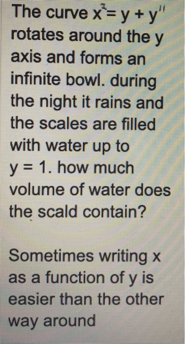 Solved The curve x = y + y" rotates around the y axis and | Chegg.com