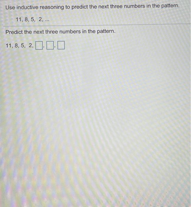solved-use-inductive-reasoning-to-predict-the-next-three-chegg