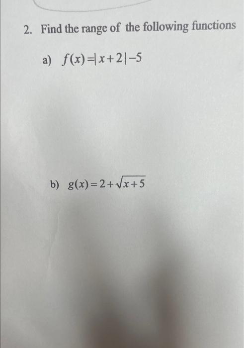 Solved 2. Find the range of the following functions a) | Chegg.com