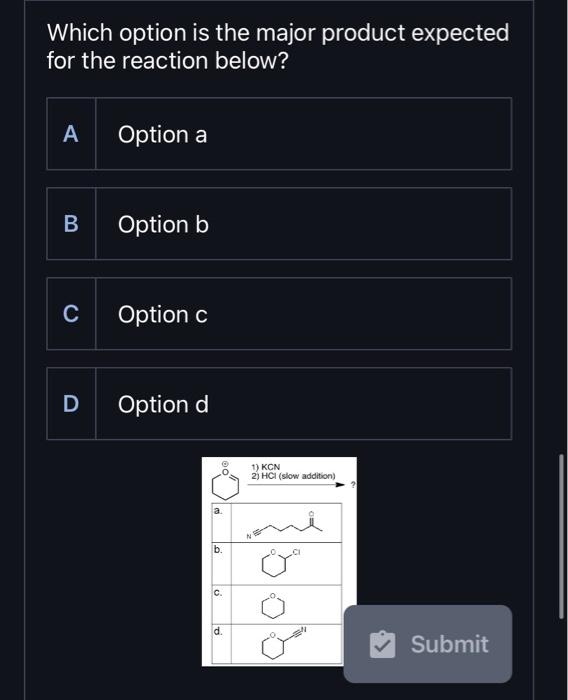 Solved Which option is the major product expected for the | Chegg.com