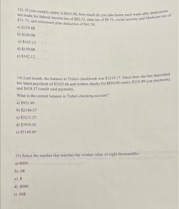 Solved 13) If your weekly salary is $415.00, how much do you | Chegg.com