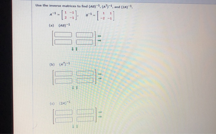 Solved Use The Inverse Matrices To Find (AB)-1(AT)-1, And | Chegg.com