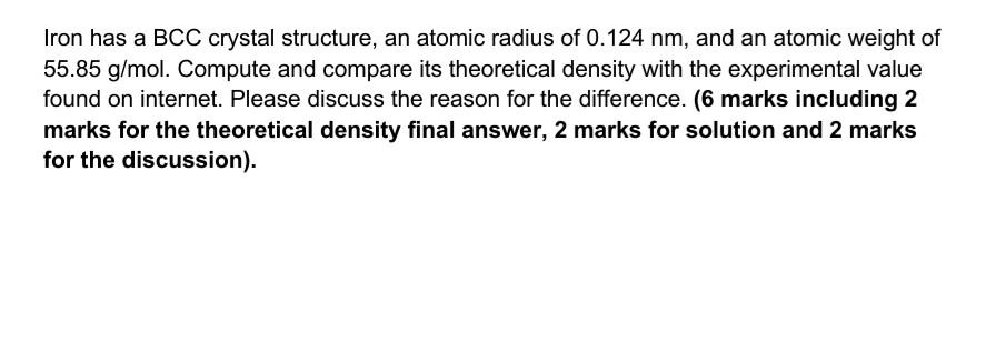 Solved Iron has a BCC crystal structure, an atomic radius of | Chegg.com