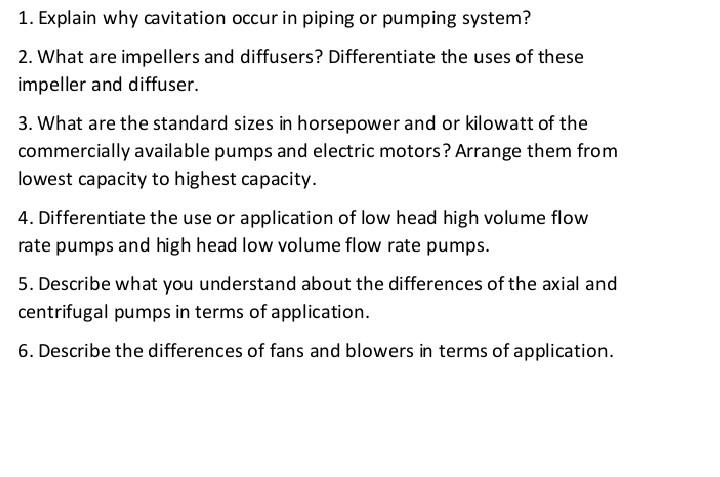 Solved 1. Explain why cavitation occur in piping or pumping | Chegg.com