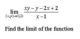 Solved lim (x, y) rightarrow (1, 1) xy - y - 2x + 2/x - 1 | Chegg.com