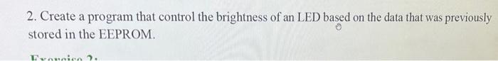 Solved 2. Create a program that control the brightness of an | Chegg.com
