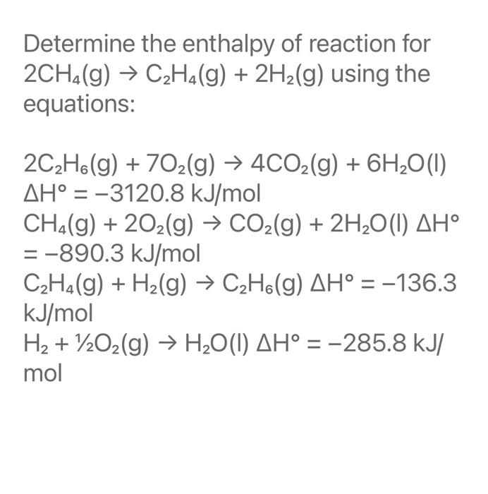 Solved Determine the enthalpy of reaction for 2CH4 g C2H4