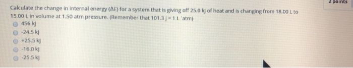 Solved Calculate the change in internal energy (AE) for a | Chegg.com