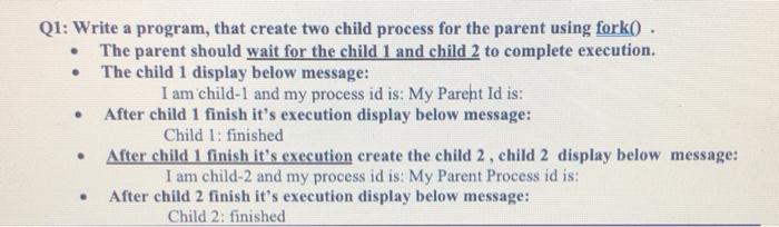 Solved Q1: Write a program, that create two child process | Chegg.com