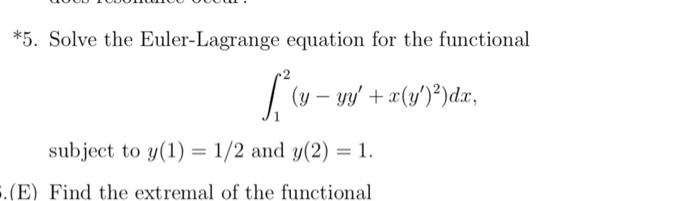 Solved *5. Solve the Euler-Lagrange equation for the | Chegg.com