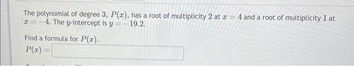 Solved The polynomial of degree 3,P(x), has a root of | Chegg.com