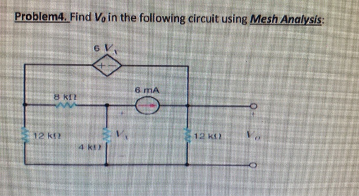Solved Problem4. Find Vo in the following circuit using Mesh | Chegg.com