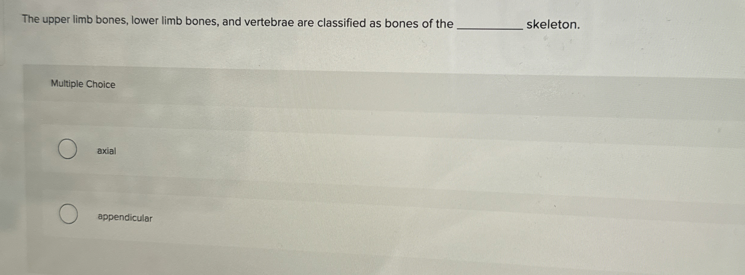Solved The upper limb bones, lower limb bones, and vertebrae