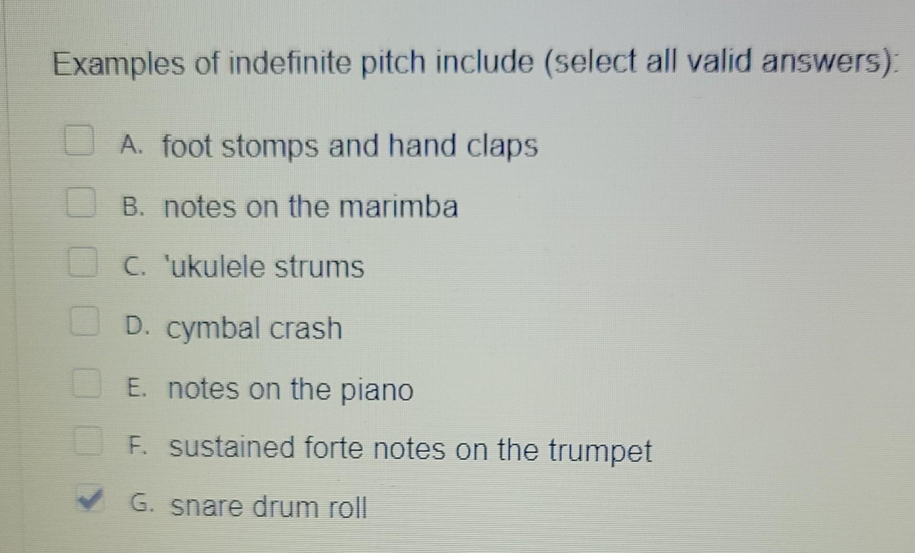 Solved Examples of indefinite pitch include (select all