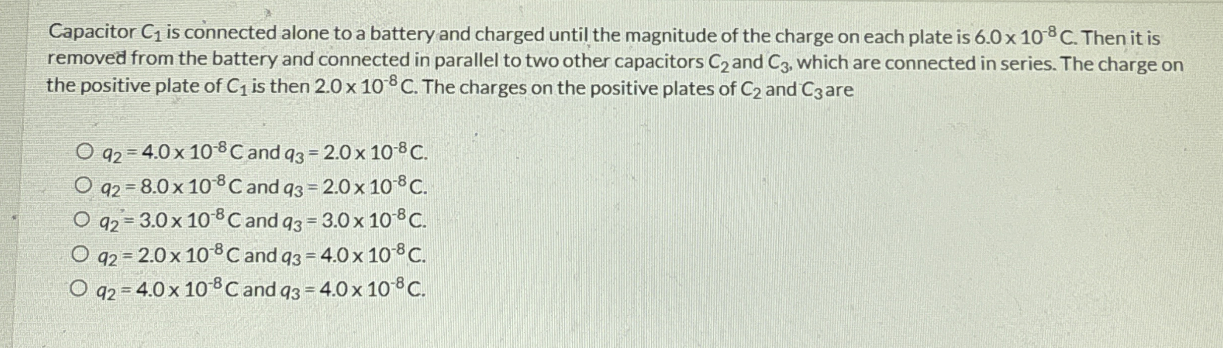 Solved Capacitor C1 ﻿is connected alone to a battery and