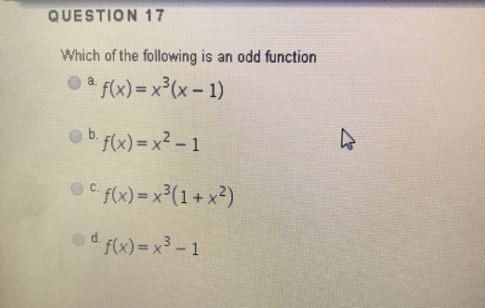 Solved QUESTION 17 Which of the following is an odd function | Chegg.com