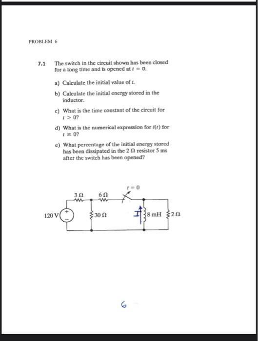 Solved PROBLEM 6 7.1 The switch in the circuit shown has | Chegg.com