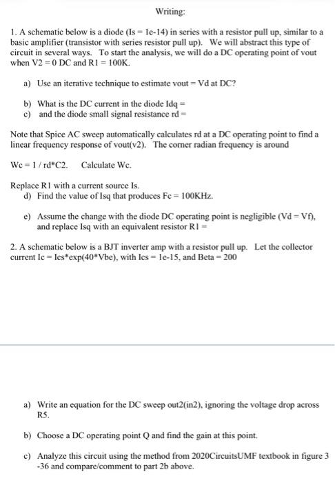 Solved 1. A schematic below is a diode (Is =1e−14 ) in | Chegg.com
