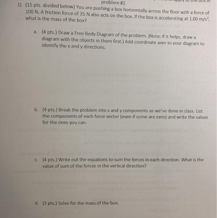 Solved problem #1 1) (15 pts. divided below) You are pushing | Chegg.com