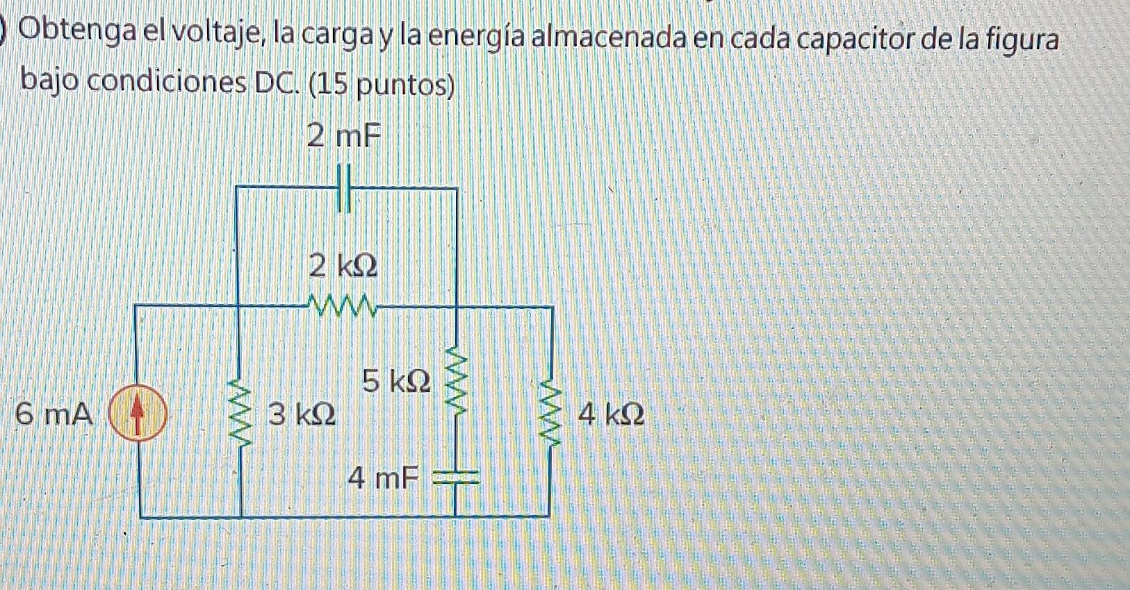 Obtenga el voltaje, la carga y la energía almacenada en cada capacitor de la figura bajo condiciones DC. (15 puntos)