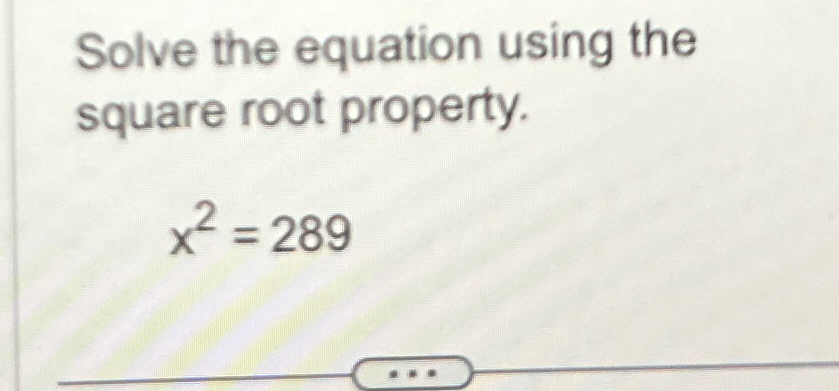 Solved Solve the equation using the square root | Chegg.com