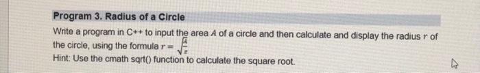 Solved Program 3. Radius of a Circle Write a program in C++ | Chegg.com